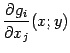 $ {\displaystyle{\frac{\partial g_i}{\partial x_j}}(x;y)}$