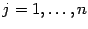 $ {j=1,\dots,n}$