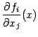 $ \displaystyle{\frac{\partial f_i}{\partial x_j}}(x)$