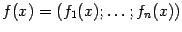 $ f(x)=(f_1(x);\dots;f_n(x))$