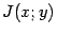 $ J(x;y)$