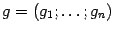 $ g=(g_1;\dots;g_n)$