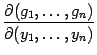 $ \displaystyle{\frac{\partial(g_1,\dots,g_n)}{\partial(y_1,\dots,y_n)}}$