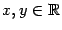 $ x,y\in\mathbb{R}$