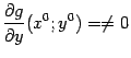 $ \displaystyle{\frac{\partial g}{\partial y}}(x^0;y^0)=\ne0$