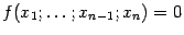 $\displaystyle f(x_1;\dots;x_{n-1};x_n)=0$