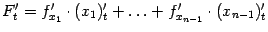 $ F'_t=f'_{x_1}\cdot(x_1)_t'+\ldots+f'_{x_{n-1}}\cdot(x_{n-1})'_t$