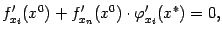 $\displaystyle f'_{x_i}(x^0)+f'_{x_n}(x^0)\cdot{\varphi}'_{x_i}(x^*)=0,$