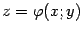 $ z={\varphi}(x;y)$