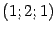 $ (1;2;1)$