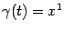$ {\gamma}(t)=x^1$