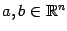 $ a,b\in\mathbb{R}^n$