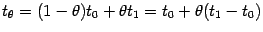 $\displaystyle t_{{\theta}}=(1-{\theta})t_0+{\theta}t_1=t_0+{\theta}(t_1-t_0)$