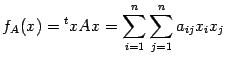 $\displaystyle f_A(x)={}^txAx=\sum_{i=1}^n\sum_{j=1}^na_{ij}x_ix_j$