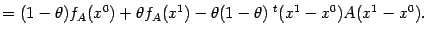 $\displaystyle =(1-{\theta})f_A(x^0)+{\theta}f_A(x^1)-{\theta}(1-{\theta})\;{}^t(x^1-x^0)A(x^1-x^0).$