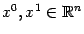$ x^0,x^1\in\mathbb{R}^n$