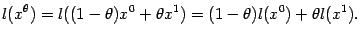 $\displaystyle l(x^{{\theta}})=l((1-{\theta})x^0+{\theta}x^1)=(1-{\theta})l(x^0)+{\theta}l(x^1).$