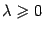 $ {\lambda}\geqslant 0$