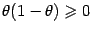 $ {\theta}(1-{\theta})\geqslant 0$