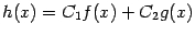$ h(x)=C_1f(x)+C_2g(x)$