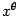$ x^{{\theta}}$