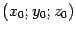 $ (x_0;y_0;z_0)$