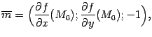 $\displaystyle \ov m=\Bigl(\frac{\partial f}{\partial x}(M_0);\frac{\partial f}{\partial y}(M_0);-1\Bigr),$