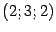 $ (2;3;2)$