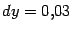 $ {dy=0{,}03}$