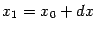 $ x_1=x_0+dx$