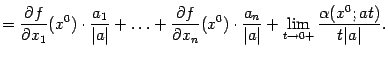 $\displaystyle =\frac{\partial f}{\partial x_1}(x^0)\cdot\frac{a_1}{\vert a\vert…
…\frac{a_n}{\vert a\vert}+ \lim_{t\to0+}\frac{{\alpha}(x^0;at)}{t\vert a\vert}.$