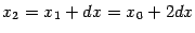 $ x_2=x_1+dx=x_0+2dx$