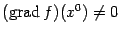 $ (\mathop{\rm grad}\nolimits f)(x^0)\ne0$