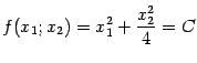 $\displaystyle f(x_1;x_2)=x^2_1+\frac{x_2^2}{4}=C$
