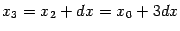 $ x_3=x_2+dx=x_0+3dx$