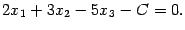 $\displaystyle 2x_1+3x_2-5x_3-C=0.$