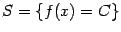 $ {S=\{f(x)=C\}}$