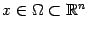 $ x\in{\Omega}\sbs\mathbb{R}^n$
