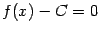 $\displaystyle f(x)-C=0$