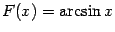 $ F(x)=\arcsin x$