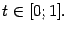$\displaystyle t\in[0;1].$