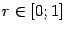 $ r\in[0;1]$