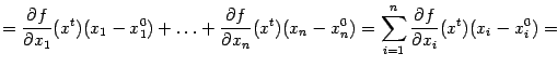 $\displaystyle =\frac{\partial f}{\partial x_1}(x^t)(x_1-x_1^0)+\ldots+ \frac{\…
…(x^t)(x_n-x_n^0)= \sum_{i=1}^n\frac{\partial f}{\partial x_i}(x^t)(x_i-x_i^0)=$