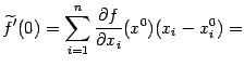 $\displaystyle \wt f'(0)=\sum_{i=1}^n\frac{\partial f}{\partial x_i}(x^0)(x_i-x_i^0)=$
