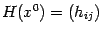 $ H(x^0)=(h_{ij})$