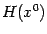 $ H(x^0)$