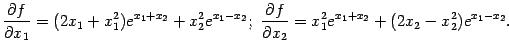 $\displaystyle \frac{\partial f}{\partial x_1}=(2x_1+x_1^2)e^{x_1+x_2}+x_2^2e^{x…
…;\ %
\frac{\partial f}{\partial x_2}=x_1^2e^{x_1+x_2}+(2x_2-x_2^2)e^{x_1-x_2}.$