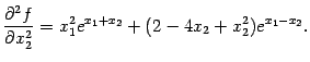 $\displaystyle \frac{\pat^2f}{\pat x_2^2}=x_1^2e^{x_1+x_2}+(2-4x_2+x^2_2)e^{x_1-x_2}.$