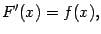 $\displaystyle F'(x)=f(x),$