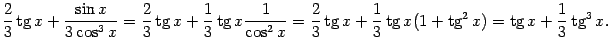 $\displaystyle \frac{2}{3}\mathop{\rm tg}\nolimits x+\frac{\sin x}{3\cos^3x}=
\…
…mits ^2x)=
\mathop{\rm tg}\nolimits x+\frac{1}{3}\mathop{\rm tg}\nolimits ^3x.$